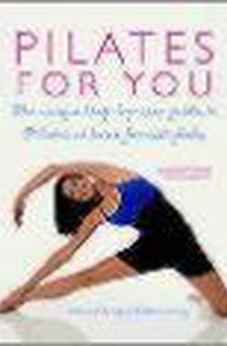 Pilates for You Exercises, Recipes, Mediations