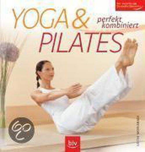 Yoga & Pilates - perfekt kombiniert