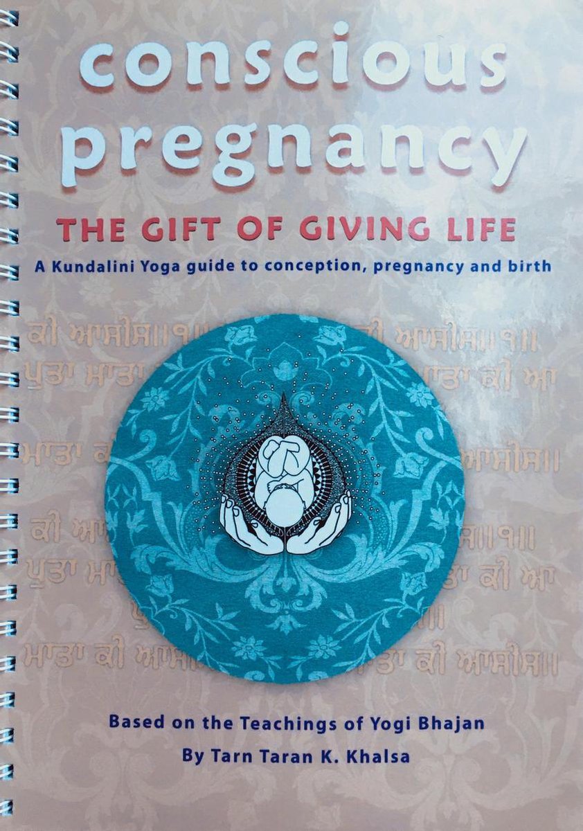 Conscious Pregnancy The gift of giving life by Tarn Taran Kaur Khalsa