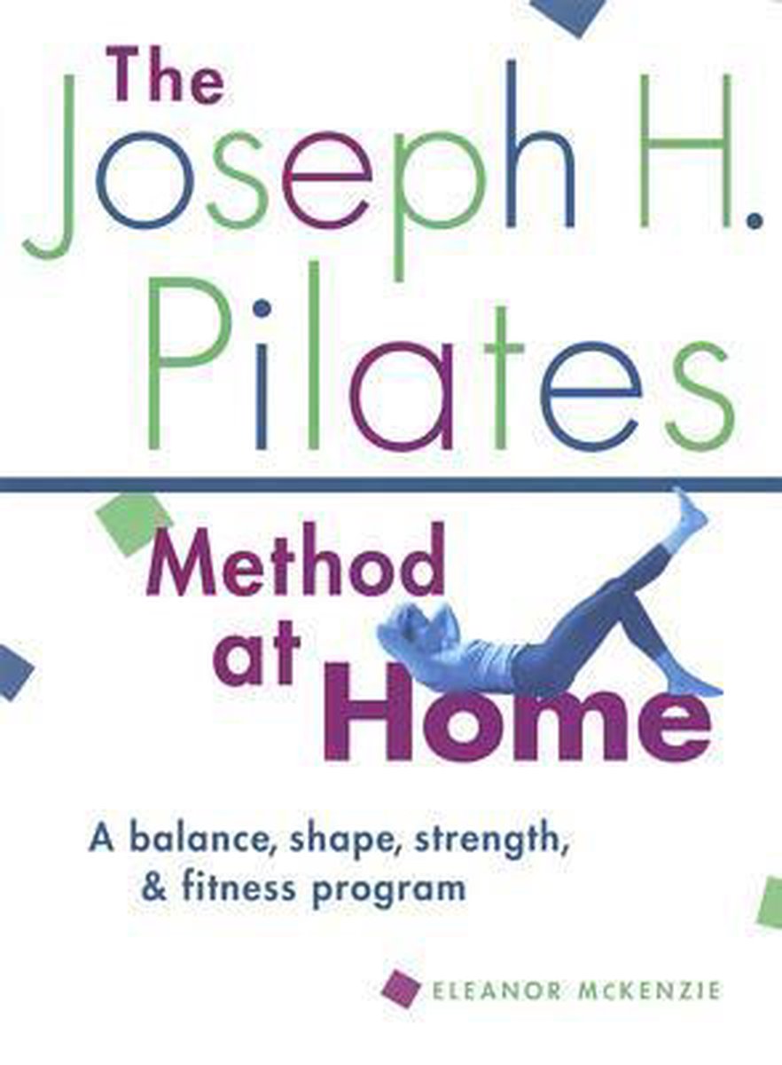 The Joseph H. Pilates Method at Home