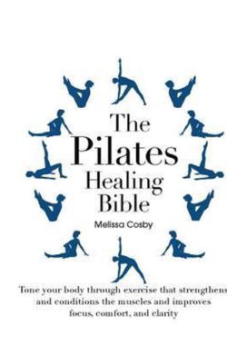 The Pilates Healing Bible