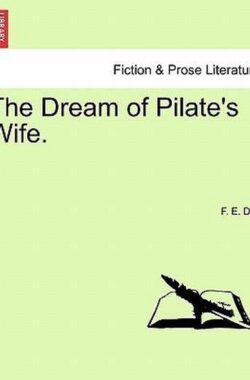 The Dream of Pilate’s Wife.