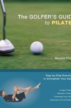 The Golfer’s Guide to Pilates