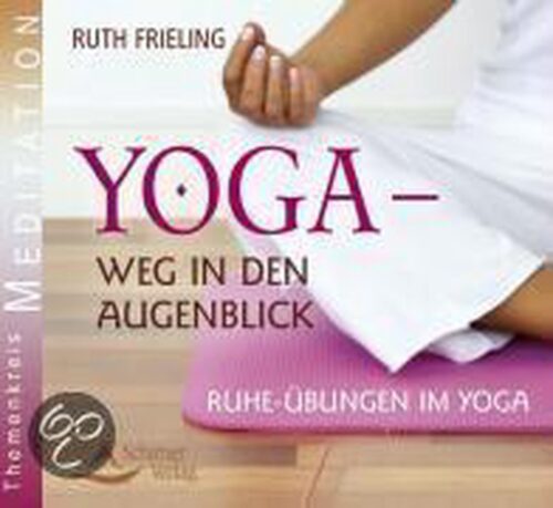 Yoga - Weg in den Augenblick. Audio-CD