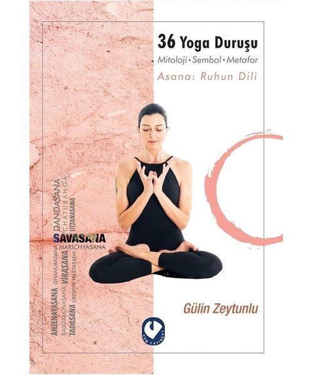 36 Yoga Duruşu-Mitoloji-Sembol-Metafor-Asana: Ruhun Dili