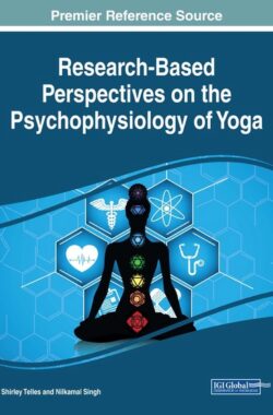 Advances in Medical Diagnosis, Treatment, and Care- Research-Based Perspectives on the Psychophysiology of Yoga