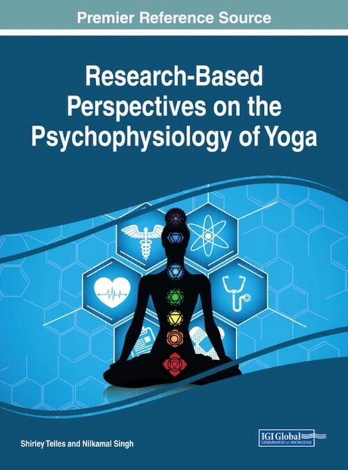 Advances in Medical Diagnosis, Treatment, and Care- Research-Based Perspectives on the Psychophysiology of Yoga