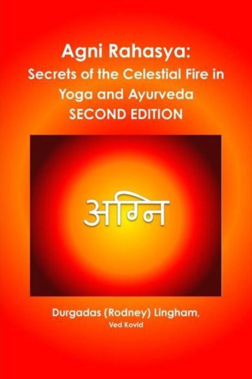 Agni Rahasya: Secrets of the Celestial Fire in Yoga and Ayurveda