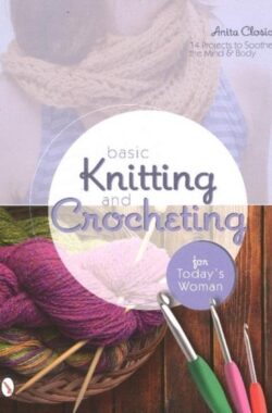 Basic Knitting and Crocheting for Today’s Woman