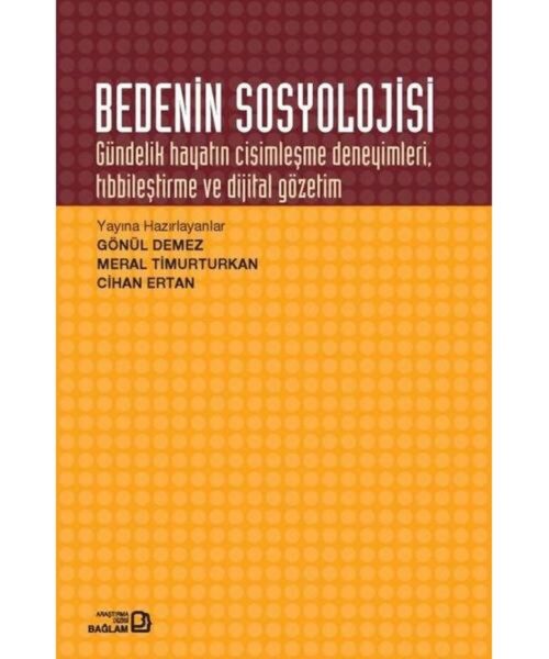 Bedenin Sosyolojisi Gündelik Hayatın Cisimleşme Deneyimleri