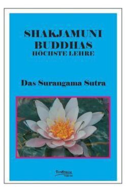 Buddhas Höchste Lehre Das Surangama Sutra