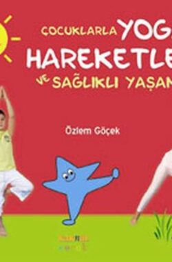 Çocuklarla Yoga Hareketleri ve Sağlıklı Yaşam