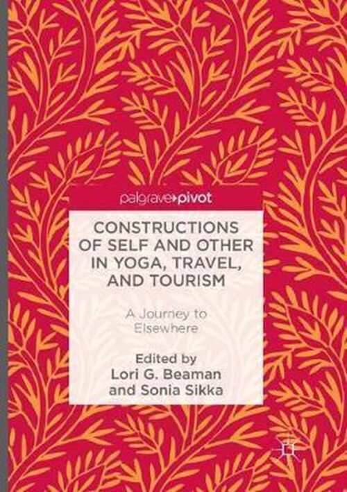 Constructions of Self and Other in Yoga, Travel, and Tourism