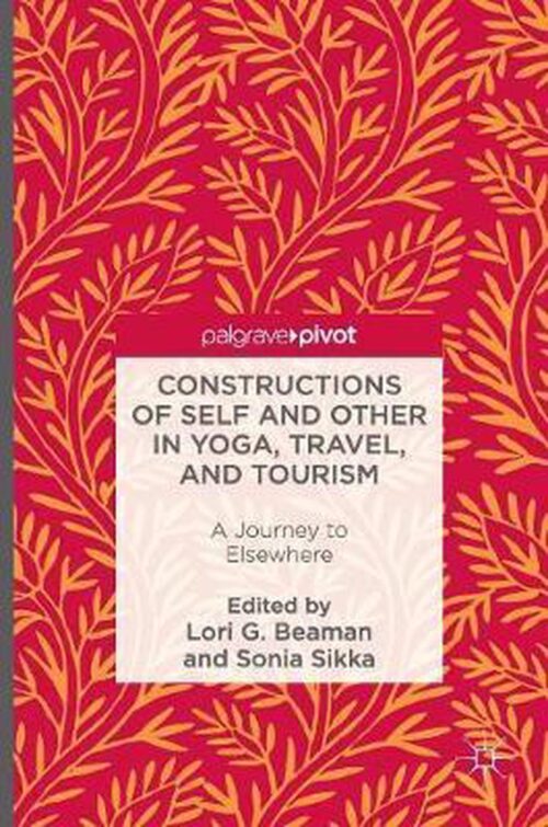 Constructions of Self and Other in Yoga Travel and Tourism