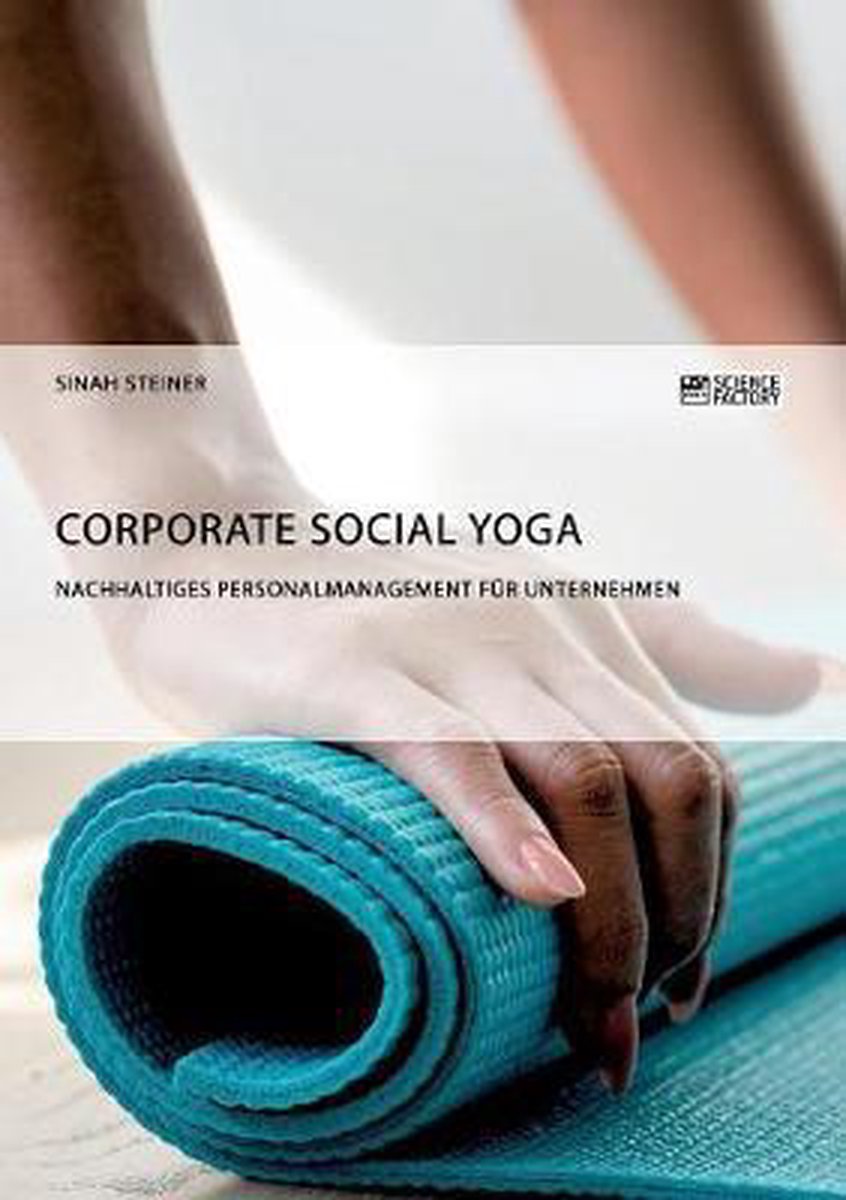 Corporate Social Yoga. Nachhaltiges Personalmanagement für Unternehmen