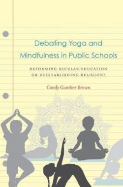 Debating Yoga and Mindfulness in Public Schools