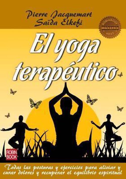 El yoga terapéutico / Therapeutic Yoga