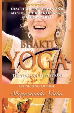 Great Yoga Books- Bhakti Yoga – The Yoga of Devotion!