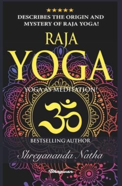 Great Yoga Books!- Raja Yoga – Yoga as Meditation!