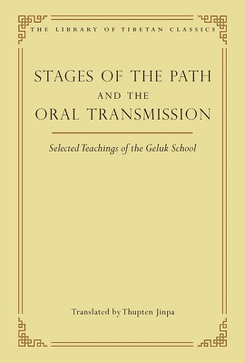 Library of Tibetan Classics- Stages of the Path and the Oral Transmission