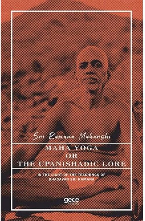 Maha Yoga or the Upanishadic Lore