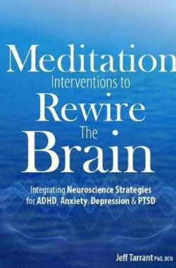 Meditation Interventions to Rewire the Brain