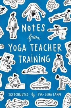 Notes from Yoga Teacher Training