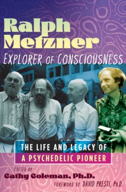 Ralph Metzner, Explorer of Consciousness