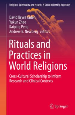 Religion, Spirituality and Health: A Social Scientific Approach- Rituals and Practices in World Religions