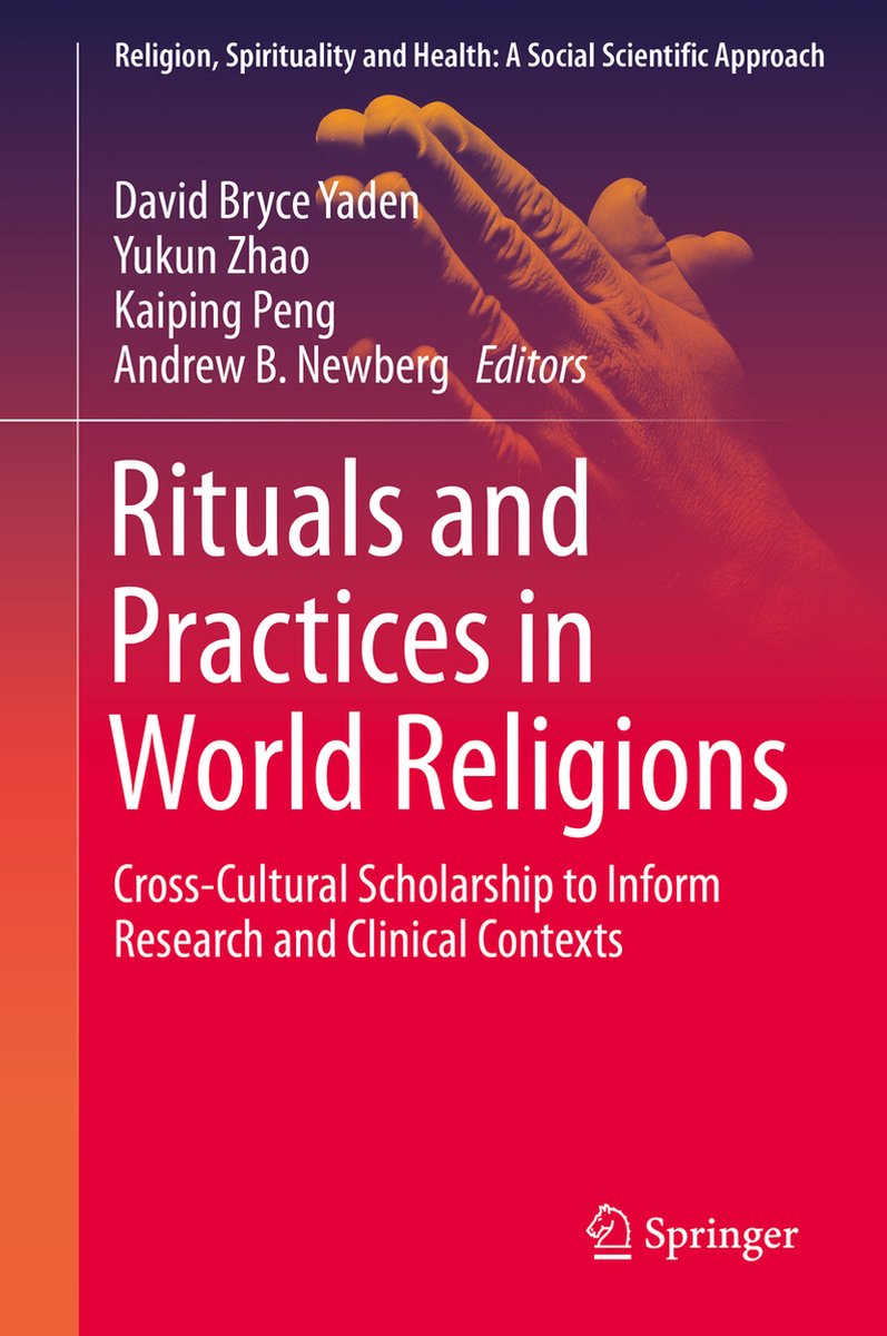 Religion, Spirituality and Health: A Social Scientific Approach- Rituals and Practices in World Religions