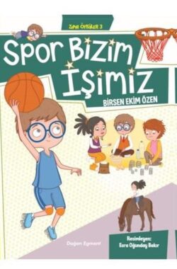 Spor Bizim İşimiz-Zıpır Öyküler 3