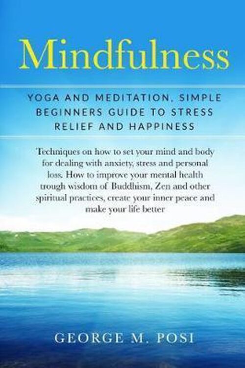 Techniques on How to Set Your Mind and Body for Dealing with- Mindfulness