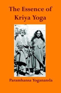 The Essence of Kriya Yoga