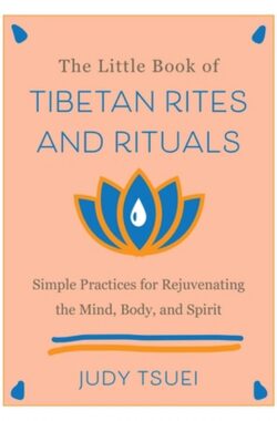 The Little Book of Tibetan Rites and Rituals