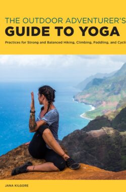 The Outdoor Adventurer’s Guide to Yoga