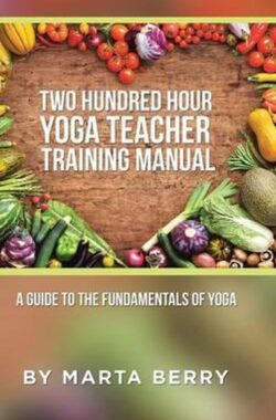 Two Hundred Hour Yoga Teacher Training Manual