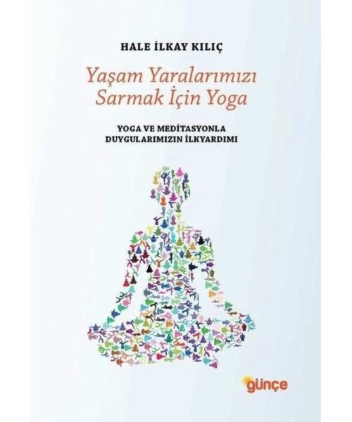 Yaşam Yaralarımızı Sarmak İçin Yoga