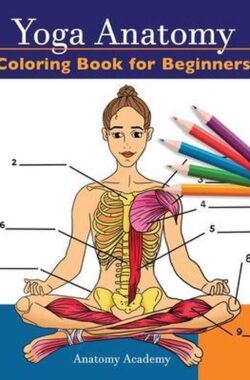 Yoga Anatomy Coloring Book for Beginners