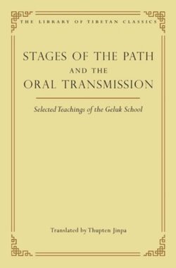 Library of Tibetan Classics- Stages of the Path and the Oral Transmission